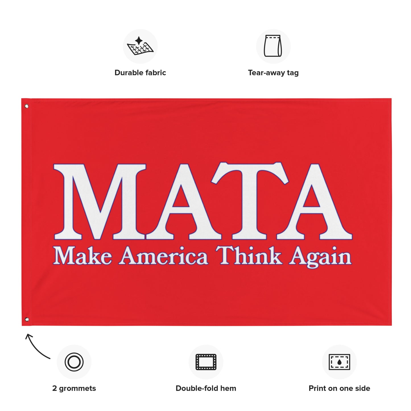 Make America Think Again Flag Seeds of Resistances; product mockup and specs - Durable Fabric, Tear Away Tag, 2 Grommets, Double-fold hem; Print on one side; Melasdesign