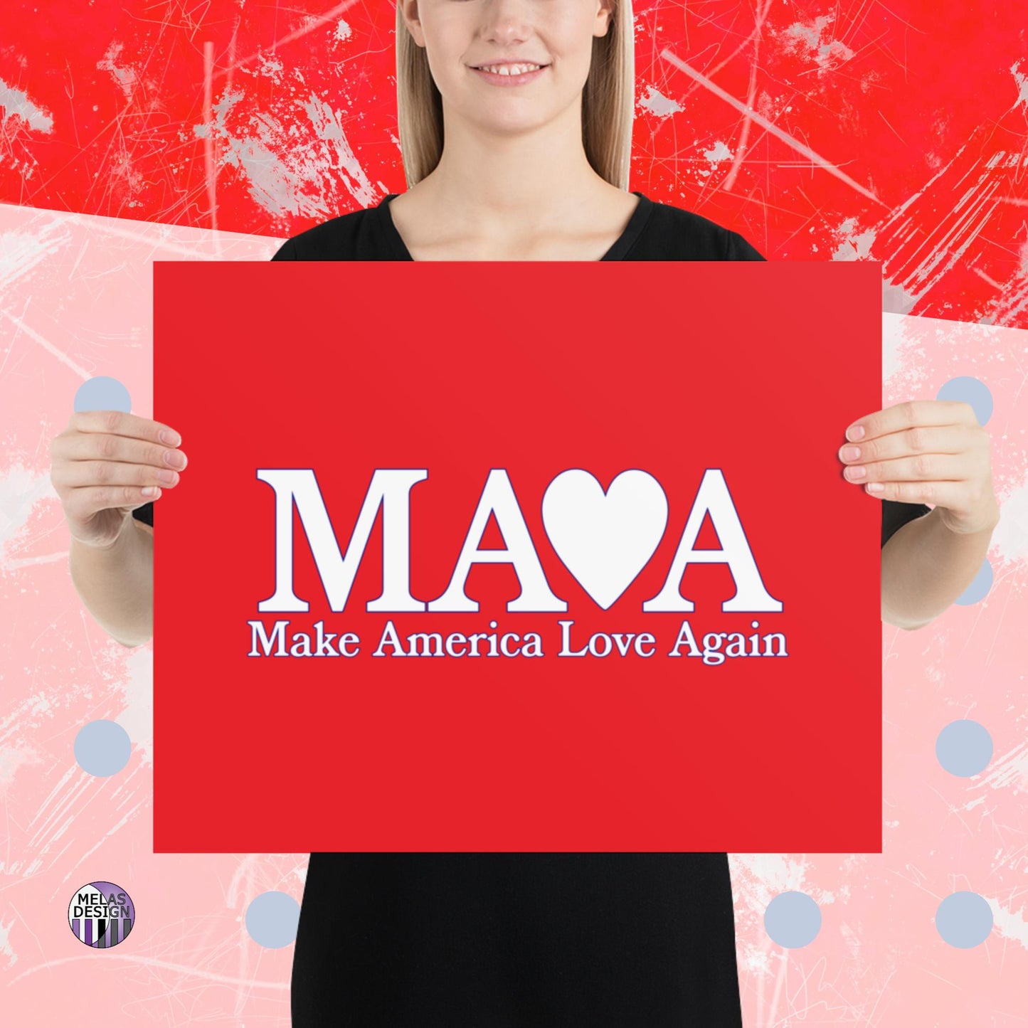 Make America Love Again Poster; 16x20; Seeds of Dissent; Product mockup held by model; Melasdesign;