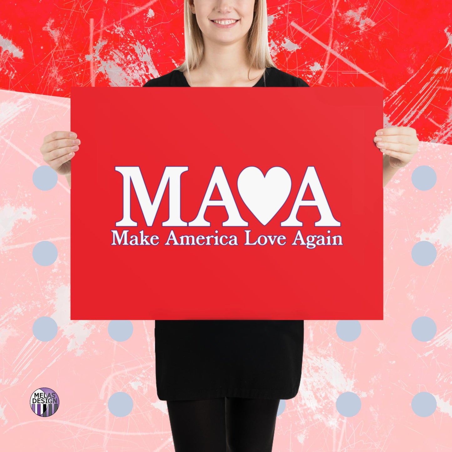 Make America Love Again Poster; 18x24; Seeds of Dissent; Product mockup held by model; Melasdesign;