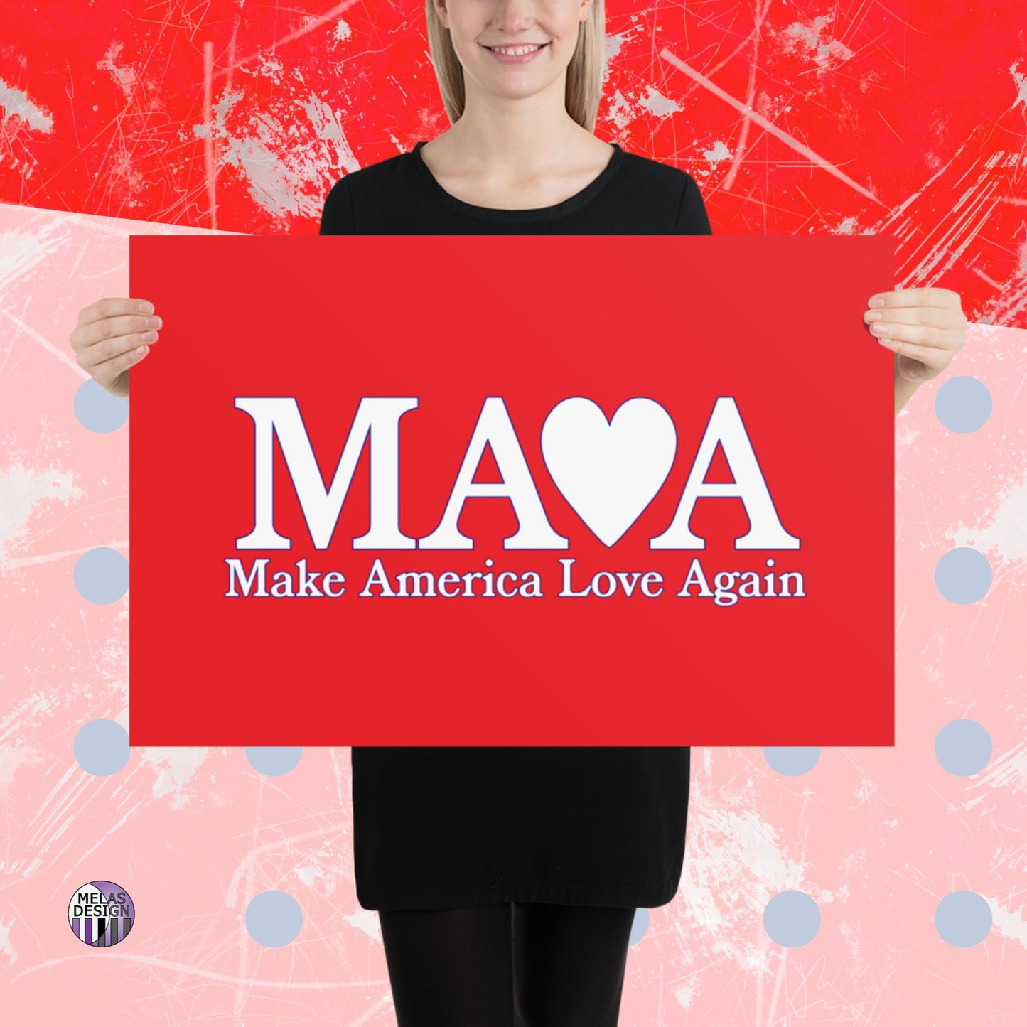 Make America Love Again Poster; 20x30; Seeds of Dissent; Product mockup held by model; Melasdesign;