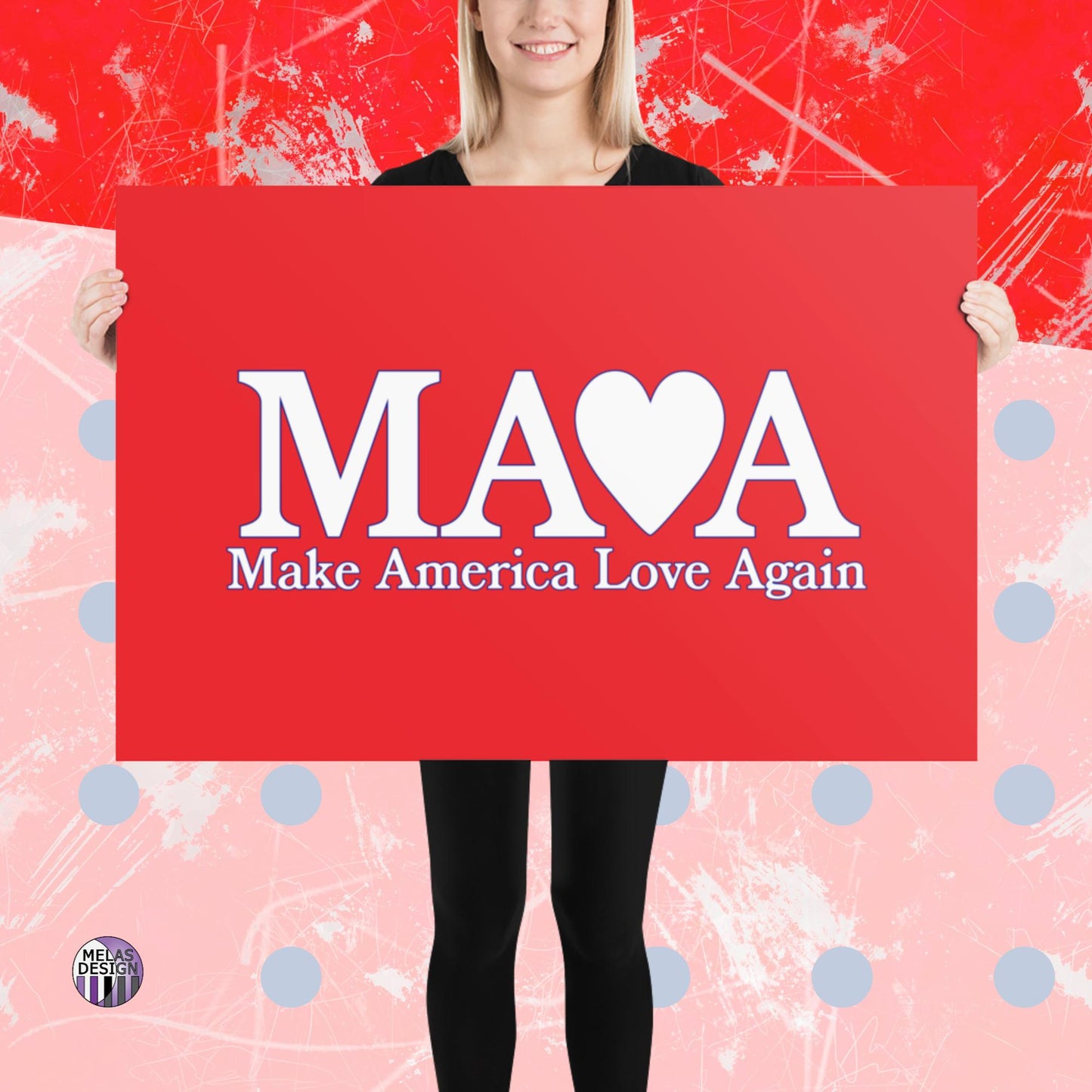 Make America Love Again Poster; 24x36; Seeds of Dissent; Product mockup held by model; Melasdesign;